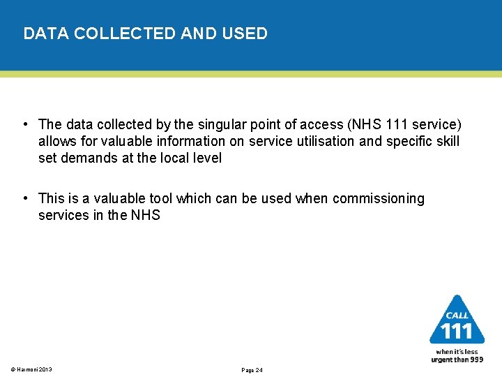 DATA COLLECTED AND USED • The data collected by the singular point of access
