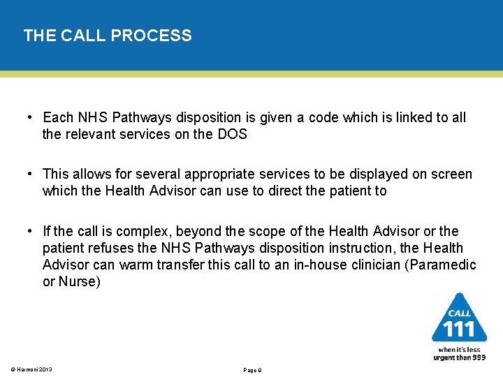 THE CALL PROCESS • Each NHS Pathways disposition is given a code which is