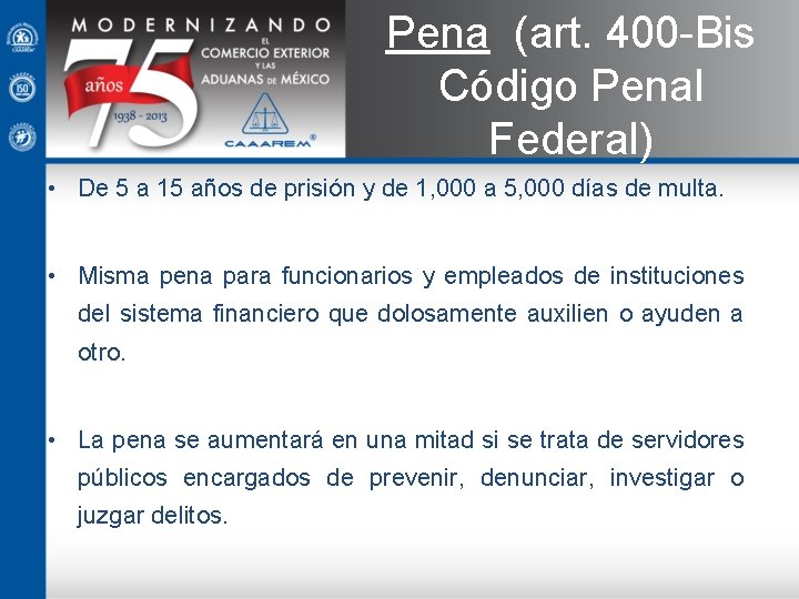 Pena (art. 400 -Bis Código Penal Federal) • De 5 a 15 años de