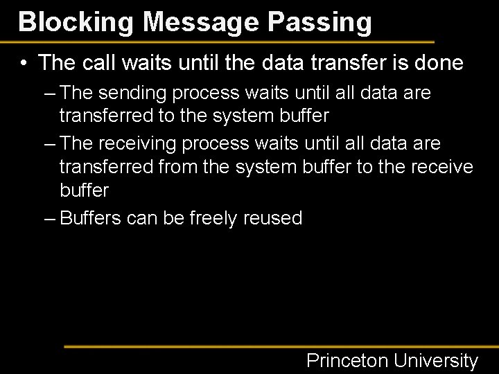 Blocking Message Passing • The call waits until the data transfer is done –