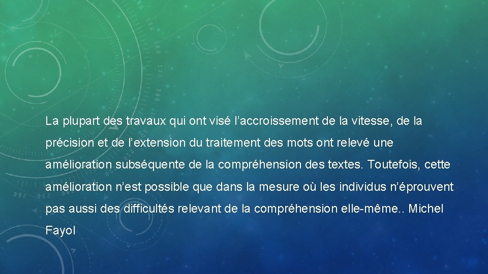 La plupart des travaux qui ont visé l’accroissement de la vitesse, de la précision