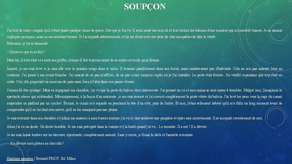 SOUPÇON J'ai tout de suite compris qu'il s'était passé quelque chose de grave. Dès