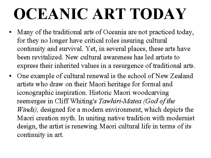 OCEANIC ART TODAY • Many of the traditional arts of Oceania are not practiced