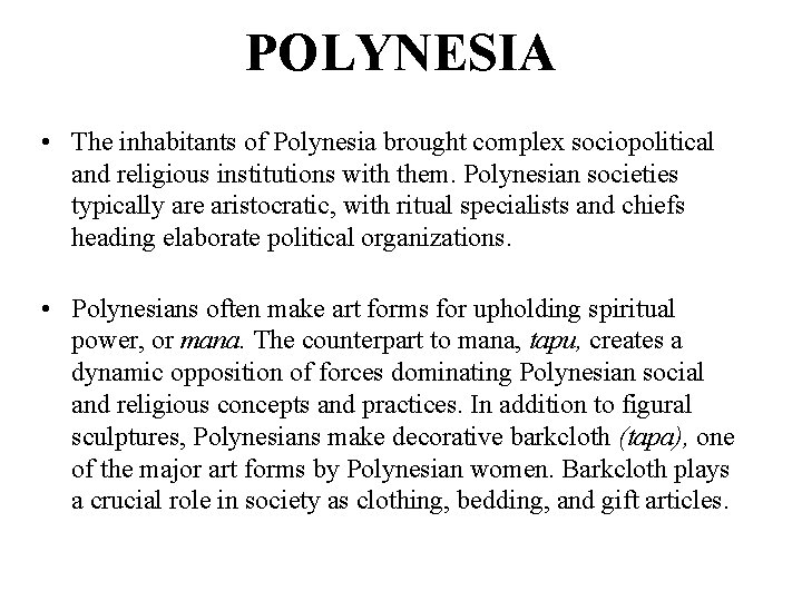 POLYNESIA • The inhabitants of Polynesia brought complex sociopolitical and religious institutions with them.