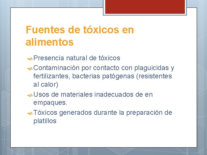Fuentes de tóxicos en alimentos Presencia natural de tóxicos Contaminación por contacto con plaguicidas
