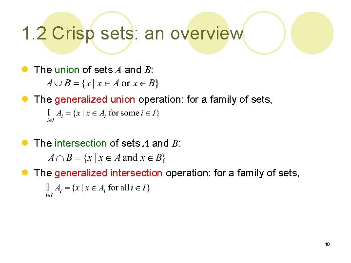 1. 2 Crisp sets: an overview l The union of sets A and B: