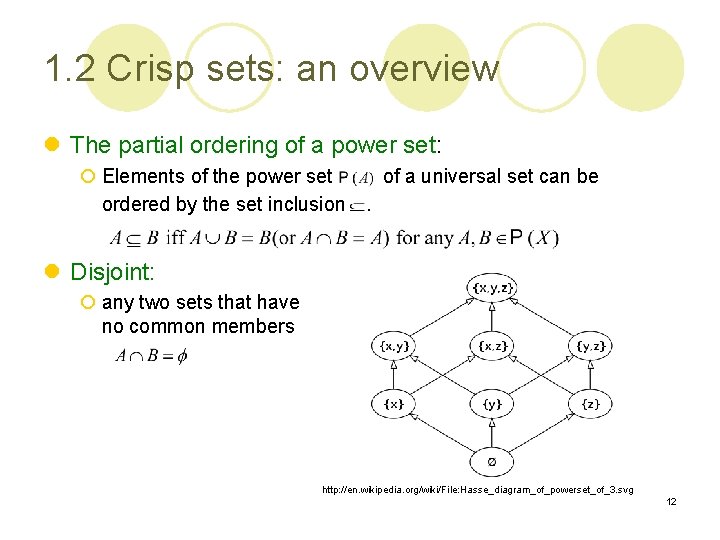 1. 2 Crisp sets: an overview l The partial ordering of a power set:
