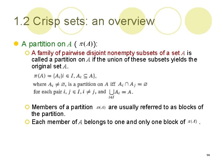 1. 2 Crisp sets: an overview l A partition on A ( ): ¡