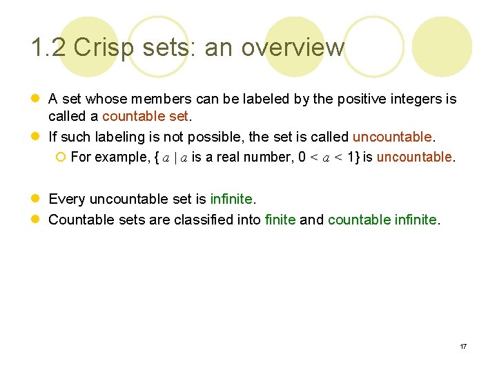 1. 2 Crisp sets: an overview l A set whose members can be labeled