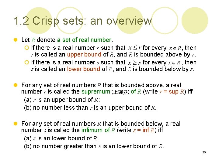 1. 2 Crisp sets: an overview l Let R denote a set of real