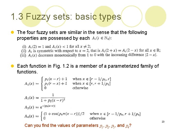 1. 3 Fuzzy sets: basic types l The four fuzzy sets are similar in