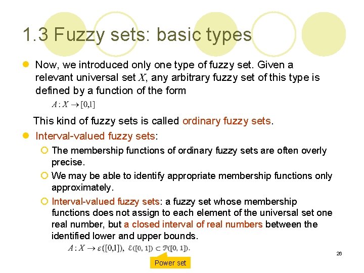 1. 3 Fuzzy sets: basic types l Now, we introduced only one type of