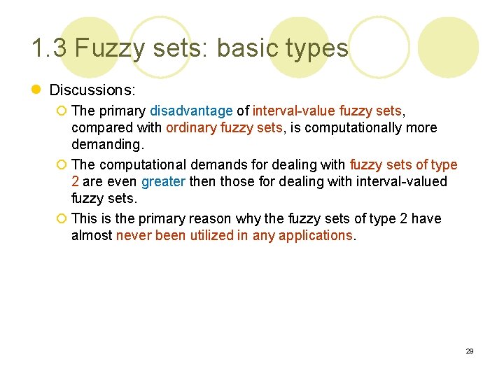 1. 3 Fuzzy sets: basic types l Discussions: ¡ The primary disadvantage of interval-value