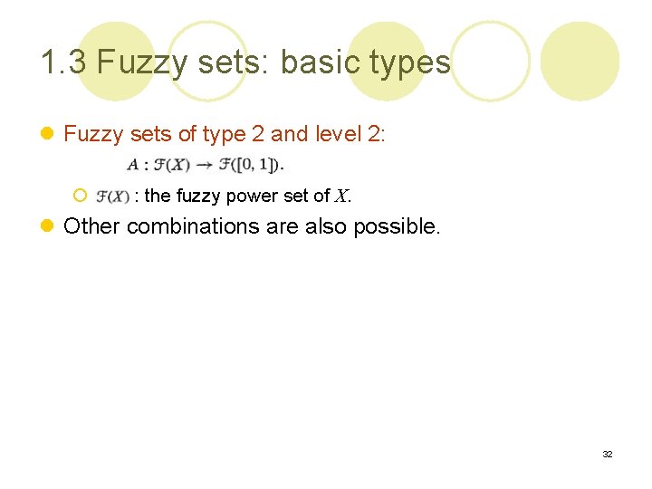 1. 3 Fuzzy sets: basic types l Fuzzy sets of type 2 and level