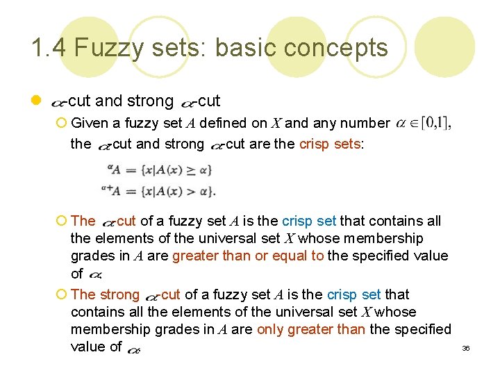 1. 4 Fuzzy sets: basic concepts l -cut and strong -cut ¡ Given a