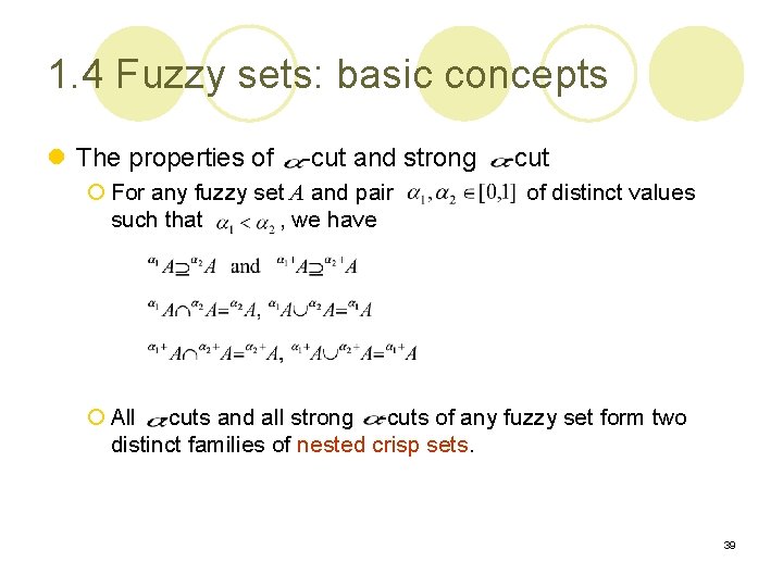 1. 4 Fuzzy sets: basic concepts l The properties of -cut and strong ¡