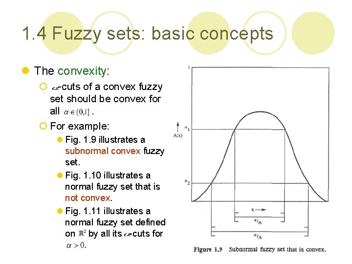 1. 4 Fuzzy sets: basic concepts l The convexity: ¡ -cuts of a convex