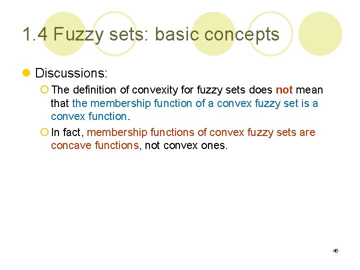 1. 4 Fuzzy sets: basic concepts l Discussions: ¡ The definition of convexity for
