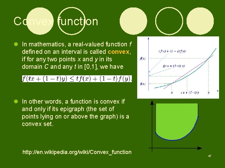 Convex function l In mathematics, a real-valued function f defined on an interval is