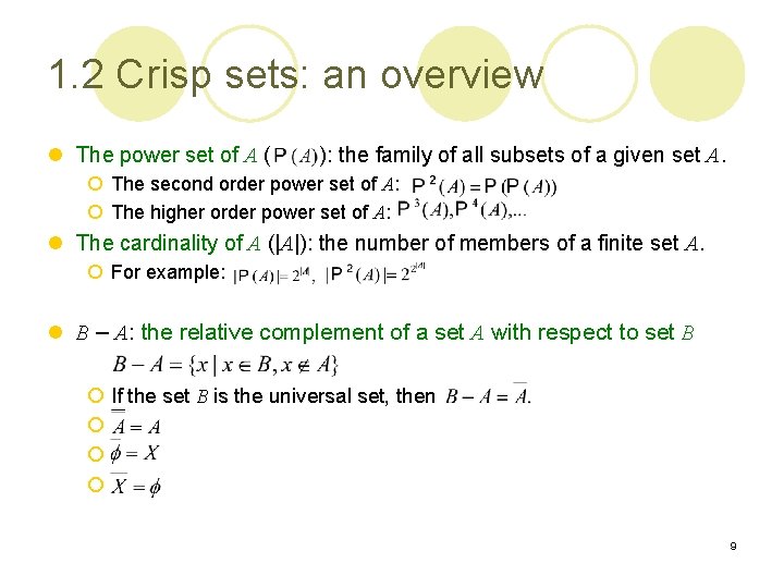 1. 2 Crisp sets: an overview l The power set of A ( ):