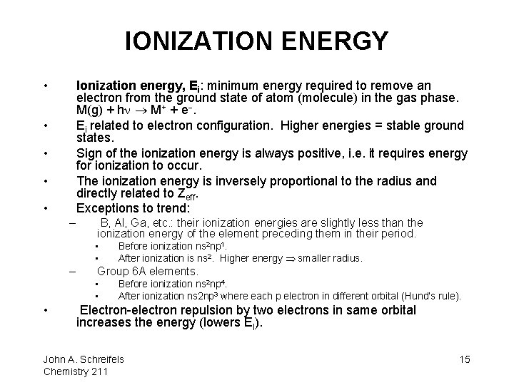 IONIZATION ENERGY • Ionization energy, Ei: minimum energy required to remove an electron from