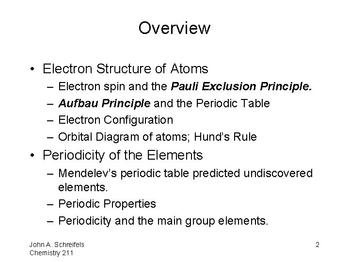 Overview • Electron Structure of Atoms – – Electron spin and the Pauli Exclusion