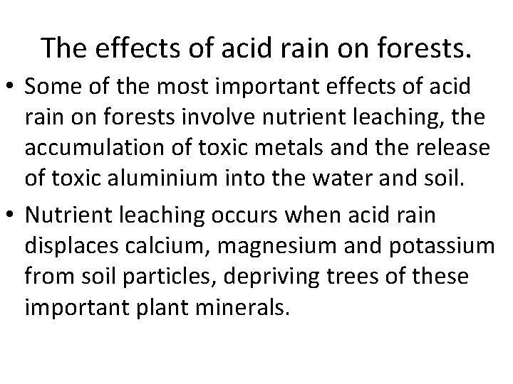 The effects of acid rain on forests. • Some of the most important effects