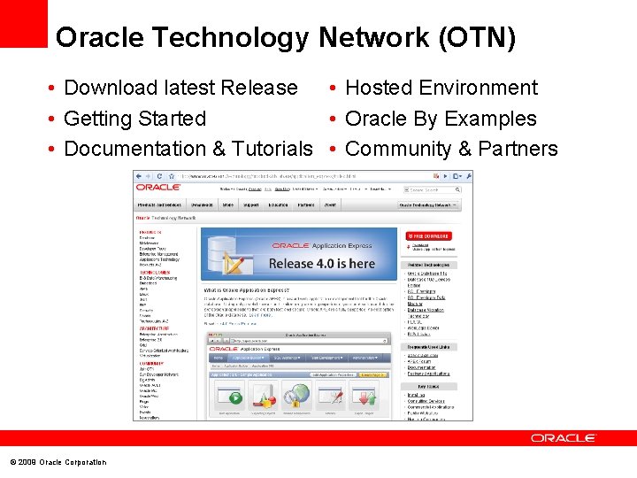 Oracle Technology Network (OTN) • Download latest Release • Hosted Environment • Getting Started