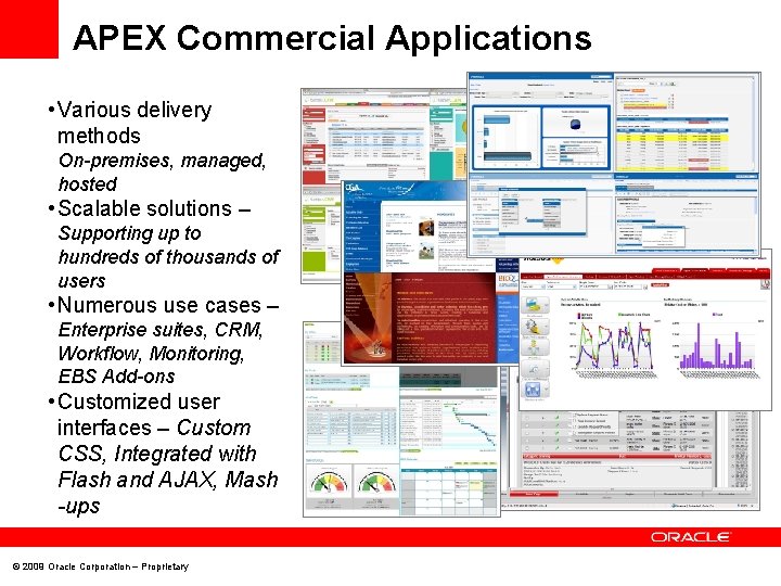 APEX Commercial Applications • Various delivery methods On-premises, managed, hosted • Scalable solutions –