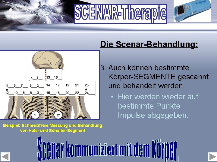Die Scenar-Behandlung: 3. Auch können bestimmte Körper-SEGMENTE gescannt und behandelt werden. • Hier werden