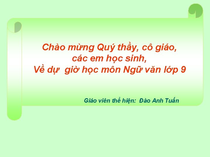 Chào mừng Quý thầy, cô giáo, các em học sinh, Về dự giờ học