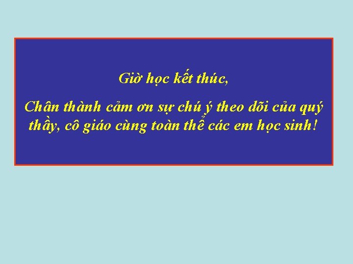 Giờ học kết thúc, Chân thành cảm ơn sự chú ý theo dõi của