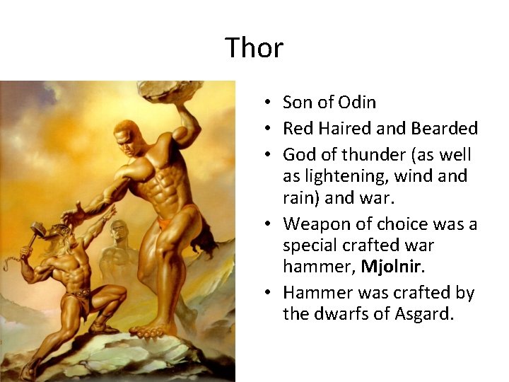 Thor • Son of Odin • Red Haired and Bearded • God of thunder