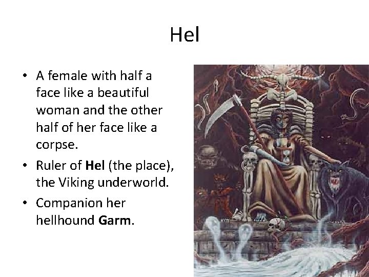 Hel • A female with half a face like a beautiful woman and the