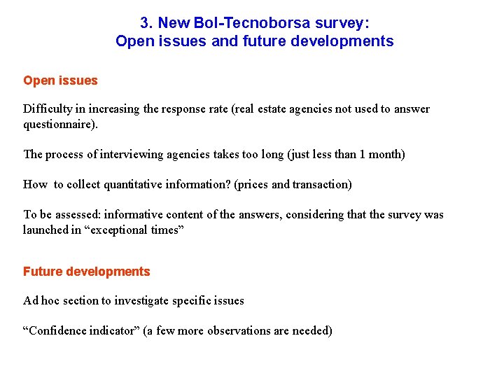 3. New Bo. I-Tecnoborsa survey: Open issues and future developments Open issues Difficulty in
