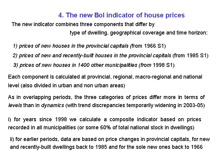 4. The new Bo. I indicator of house prices The new indicator combines three