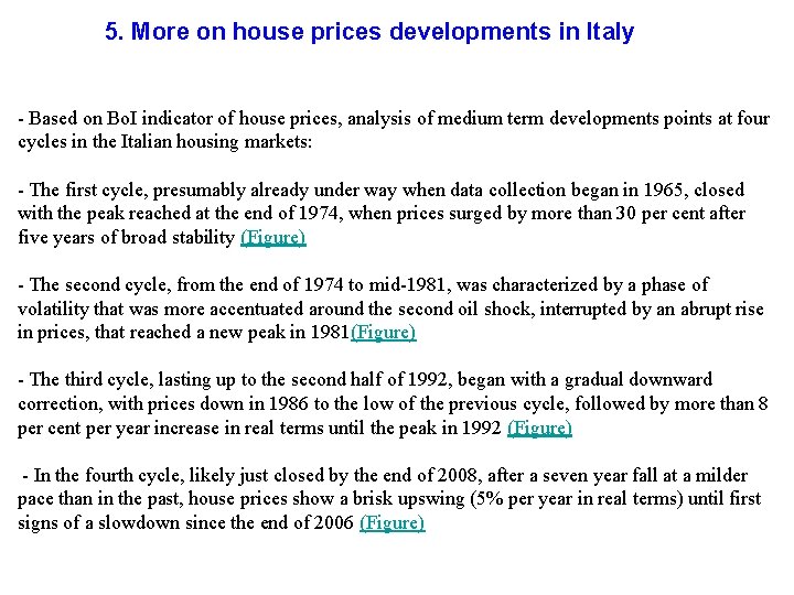 5. More on house prices developments in Italy - Based on Bo. I indicator