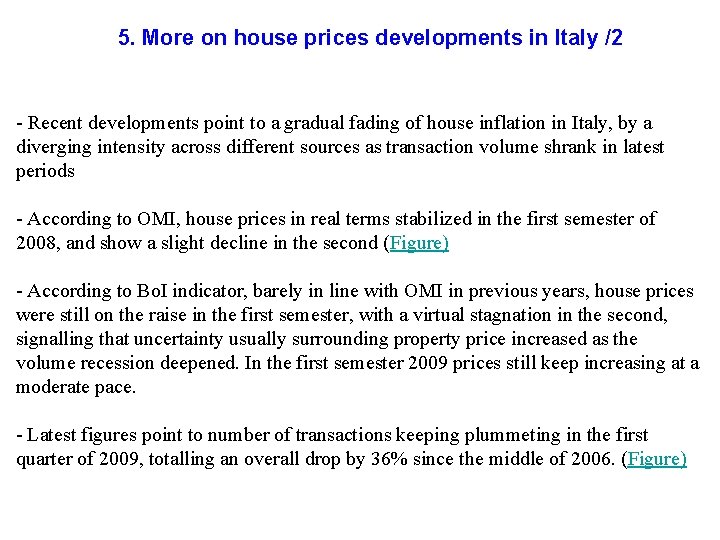 5. More on house prices developments in Italy /2 - Recent developments point to