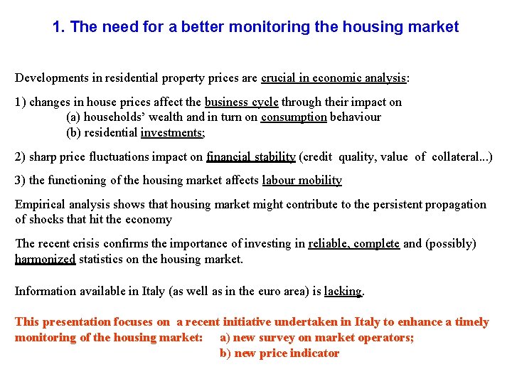 1. The need for a better monitoring the housing market Developments in residential property