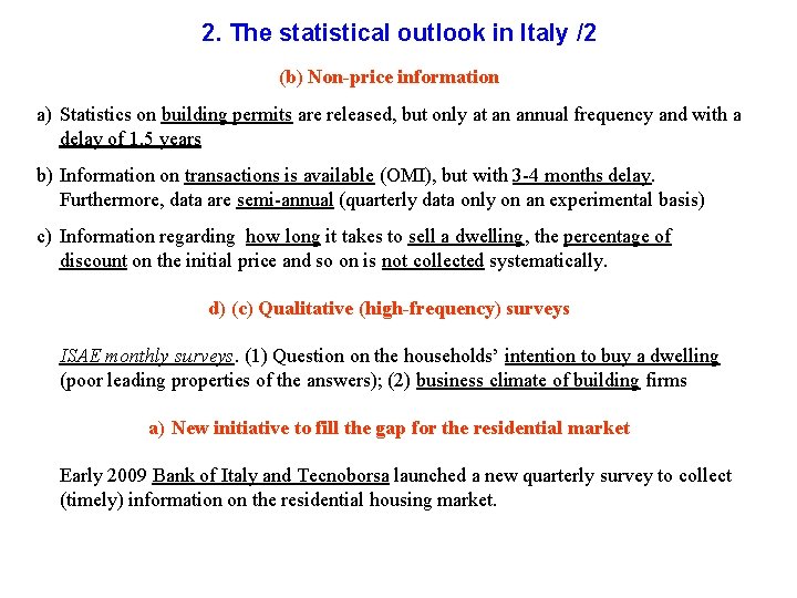 2. The statistical outlook in Italy /2 (b) Non-price information a) Statistics on building