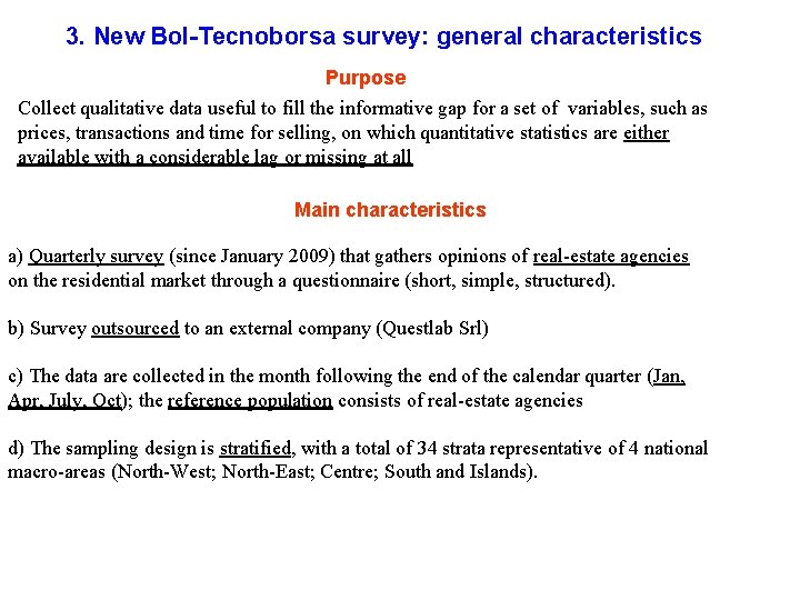 3. New Bo. I-Tecnoborsa survey: general characteristics Purpose Collect qualitative data useful to fill