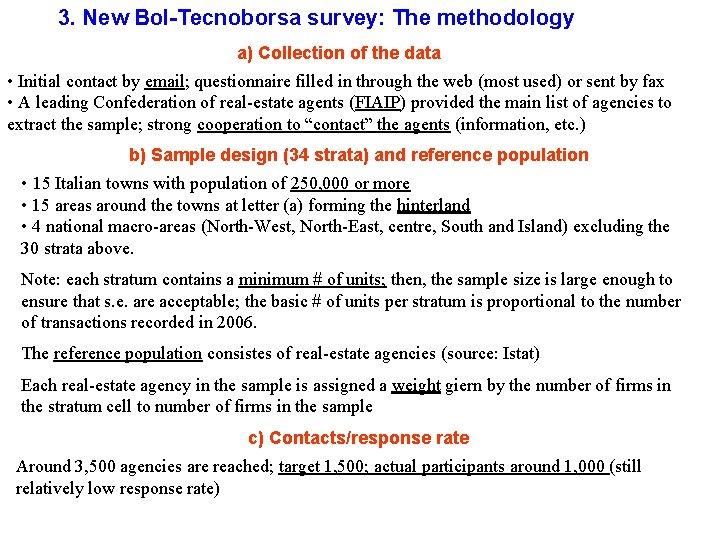 3. New Bo. I-Tecnoborsa survey: The methodology a) Collection of the data • Initial