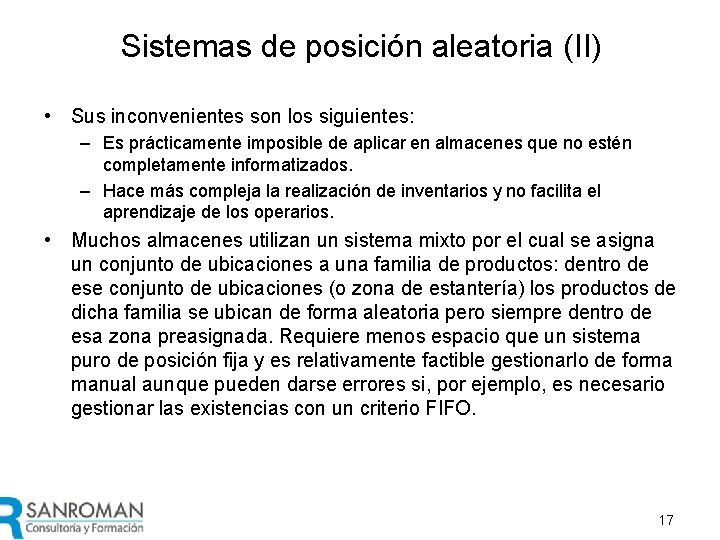 Sistemas de posición aleatoria (II) • Sus inconvenientes son los siguientes: – Es prácticamente