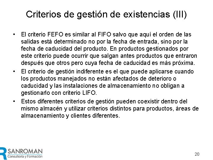 Criterios de gestión de existencias (III) • El criterio FEFO es similar al FIFO