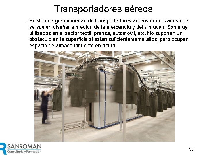 Transportadores aéreos – Existe una gran variedad de transportadores aéreos motorizados que se suelen