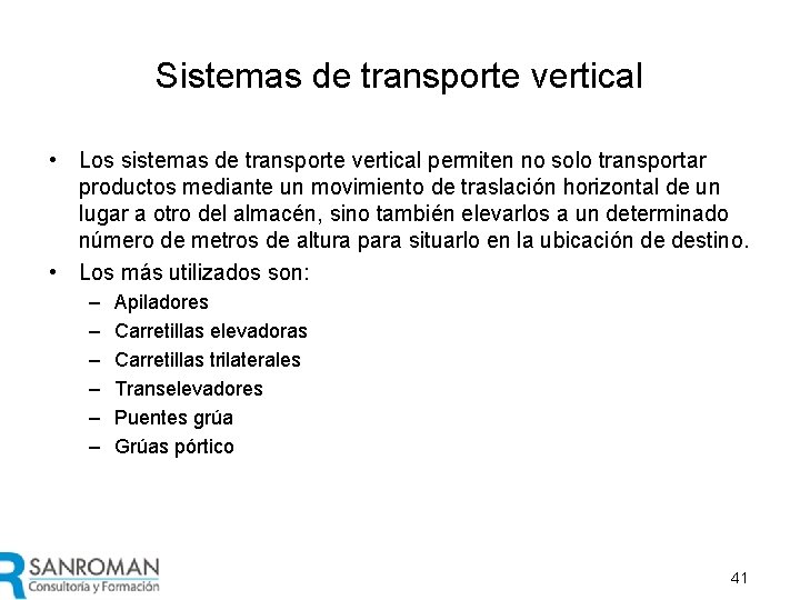 Sistemas de transporte vertical • Los sistemas de transporte vertical permiten no solo transportar