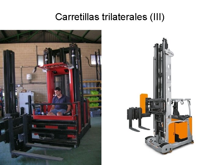 Carretillas trilaterales (III) 51 