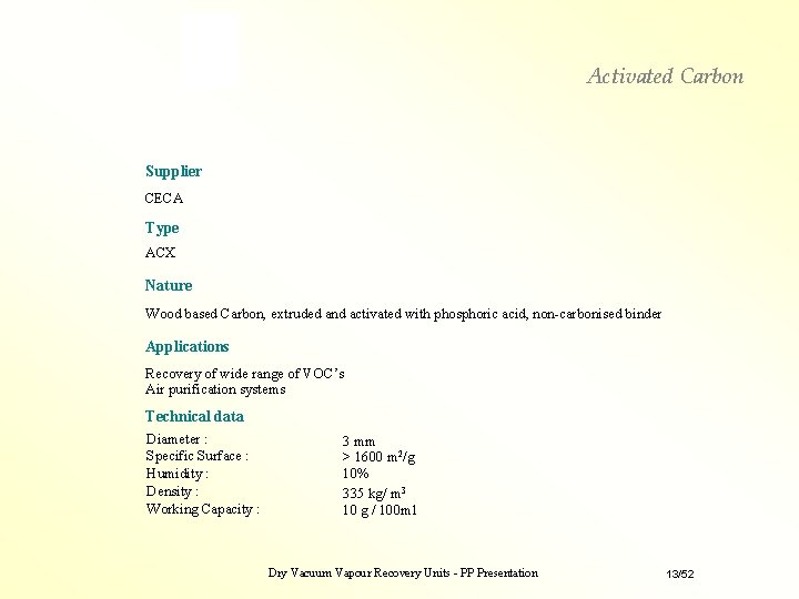 Activated Carbon Supplier CECA Type ACX Nature Wood based Carbon, extruded and activated with Activated Carbon Supplier CECA Type ACX Nature Wood based Carbon, extruded and activated with