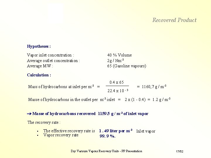 Recovered Product Hypotheses : Vapor inlet concentration : Average outlet concentration : Average MW Recovered Product Hypotheses : Vapor inlet concentration : Average outlet concentration : Average MW