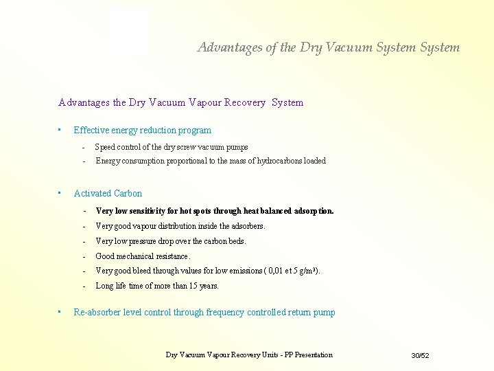 Advantages of the Dry Vacuum System Advantages the Dry Vacuum Vapour Recovery System • Advantages of the Dry Vacuum System Advantages the Dry Vacuum Vapour Recovery System •
